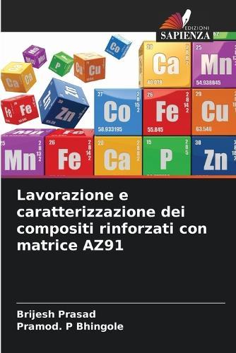 Lavorazione e caratterizzazione dei compositi rinforzati con matrice AZ91