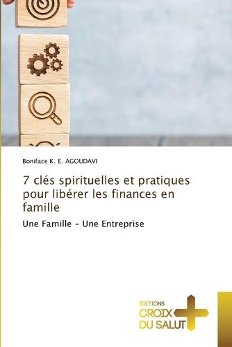 7 clés spirituelles et pratiques pour libérer les finances en famille