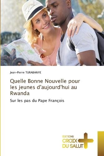 Quelle Bonne Nouvelle pour les jeunes d'aujourd'hui au Rwanda