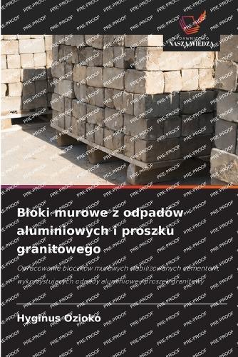 Bloki murowe z odpadów aluminiowych i proszku granitowego