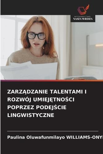 ZarzĄdzanie Talentami I Rozwój UmiejĘtnoŚci Poprzez PodejŚcie Lingwistyczne