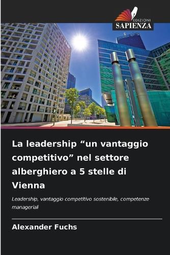 La leadership ""un vantaggio competitivo"" nel settore alberghiero a 5 stelle di Vienna
