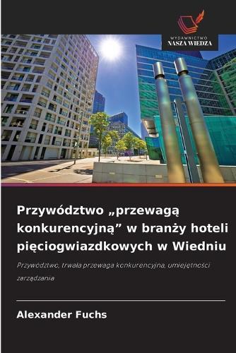 Przywództwo ""przewagą konkurencyjną"" w branży hoteli pięciogwiazdkowych w Wiedniu