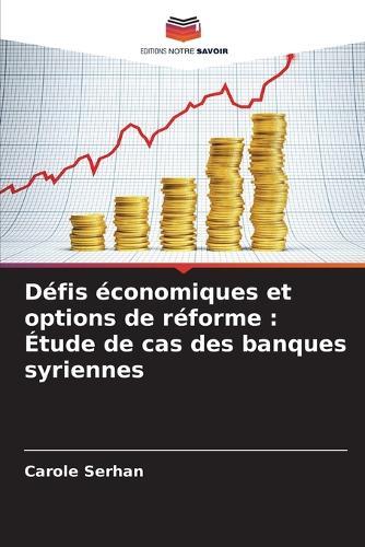 Défis économiques et options de réforme: Étude de cas des banques syriennes