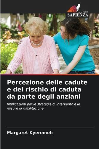 Percezione delle cadute e del rischio di caduta da parte degli anziani