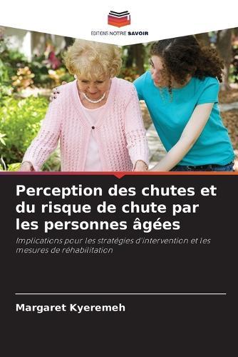 Perception des chutes et du risque de chute par les personnes âgées
