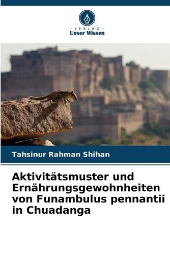 Aktivitätsmuster und Ernährungsgewohnheiten von Funambulus pennantii in Chuadanga