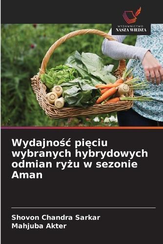 Wydajnośc pięciu wybranych hybrydowych odmian ryżu w sezonie Aman