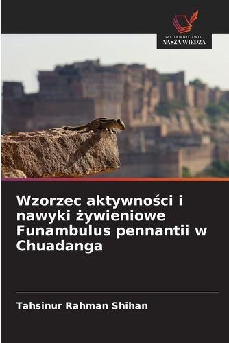 Wzorzec aktywności i nawyki żywieniowe Funambulus pennantii w Chuadanga