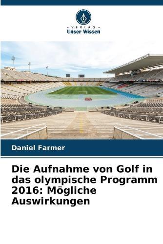 Die Aufnahme von Golf in das olympische Programm 2016: Mögliche Auswirkungen