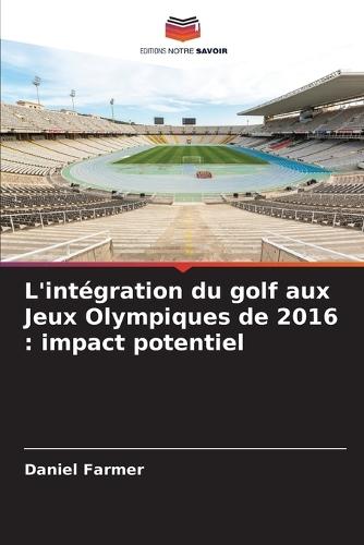 L'intégration du golf aux Jeux Olympiques de 2016: impact potentiel