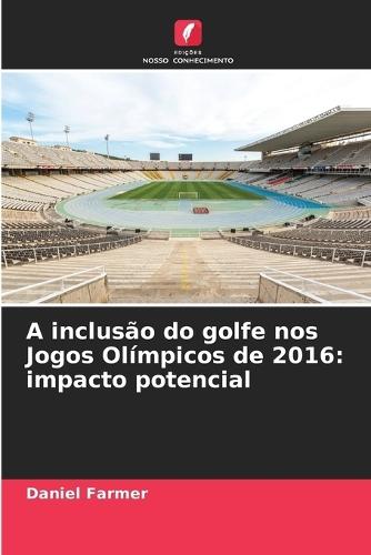 A inclusão do golfe nos Jogos Olímpicos de 2016: impacto potencial
