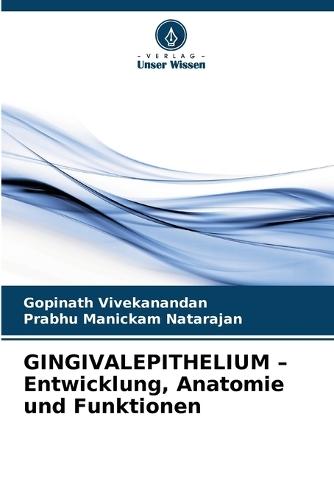 GINGIVALEPITHELIUM - Entwicklung, Anatomie und Funktionen