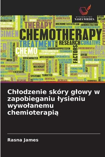 Chlodzenie skóry glowy w zapobieganiu lysieniu wywolanemu chemioterapią