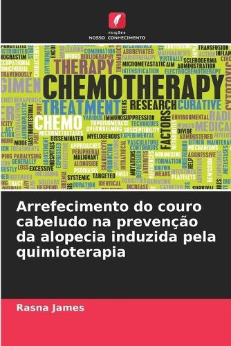 Arrefecimento do couro cabeludo na prevenção da alopecia induzida pela quimioterapia