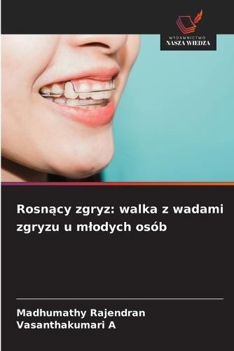 Rosnący zgryz: walka z wadami zgryzu u mlodych osób