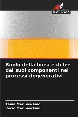 Ruolo della birra e di tre dei suoi componenti nei processi degenerativi