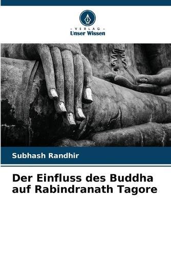 Der Einfluss des Buddha auf Rabindranath Tagore