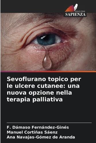 Sevoflurano topico per le ulcere cutanee: una nuova opzione nella terapia palliativa
