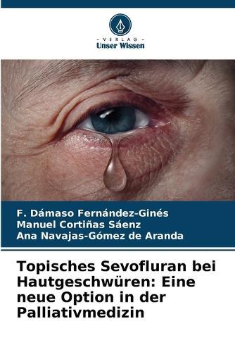Topisches Sevofluran bei Hautgeschwüren: Eine neue Option in der Palliativmedizin