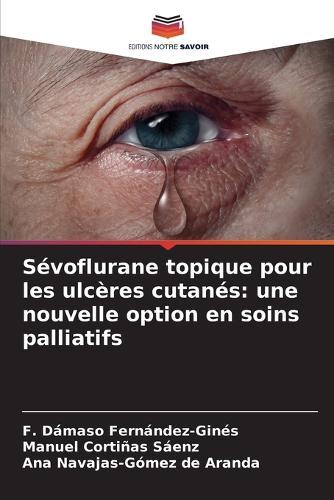 Sévoflurane topique pour les ulcères cutanés: une nouvelle option en soins palliatifs