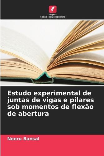 Estudo experimental de juntas de vigas e pilares sob momentos de flexão de abertura