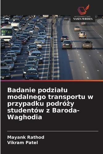 Badanie podzialu modalnego transportu w przypadku podróży studentów z Baroda-Waghodia