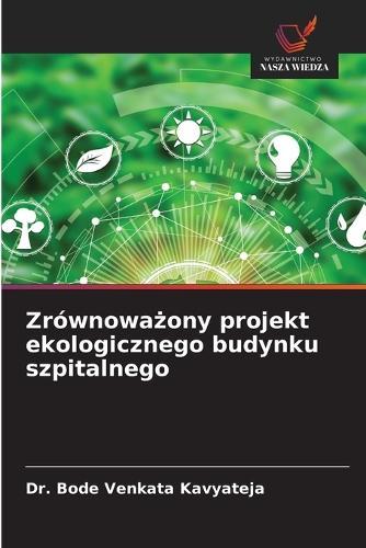 Zrównoważony projekt ekologicznego budynku szpitalnego