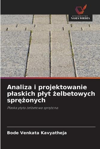 Analiza i projektowanie plaskich plyt żelbetowych sprężonych