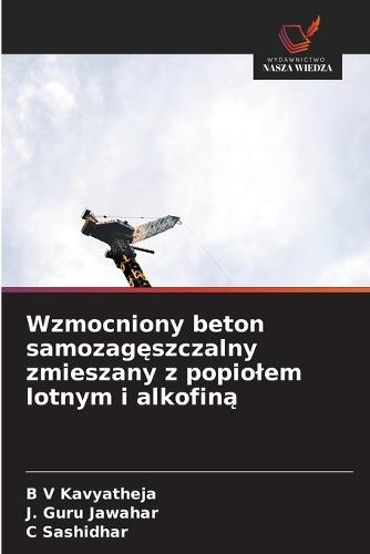 Wzmocniony beton samozagęszczalny zmieszany z popiolem lotnym i alkofiną