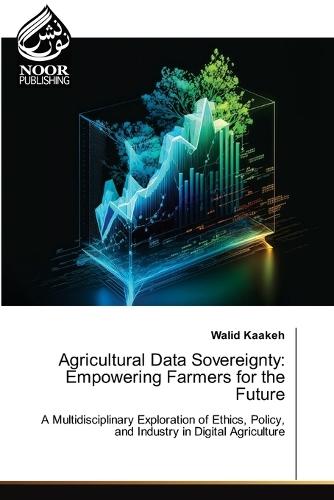 Agricultural Data Sovereignty: Empowering Farmers for the Future