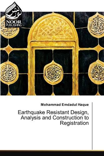 Earthquake Resistant Design, Analysis and Construction to Registration