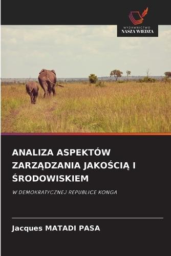 Analiza Aspektów ZarzĄdzania JakoŚciĄ I Środowiskiem