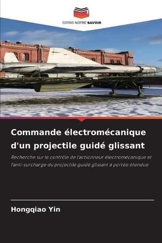 Commande électromécanique d'un projectile guidé glissant