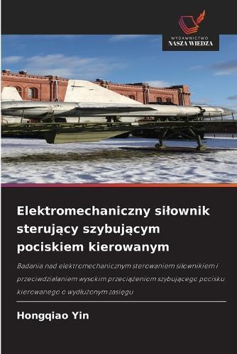 Elektromechaniczny silownik sterujący szybującym pociskiem kierowanym