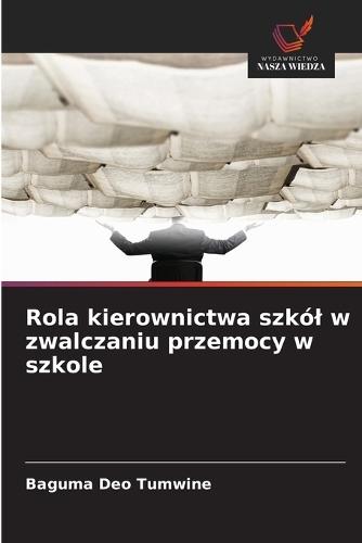 Rola kierownictwa szkól w zwalczaniu przemocy w szkole