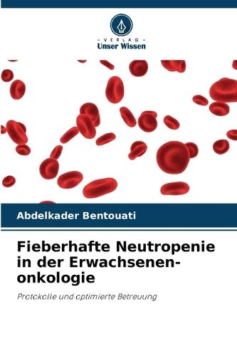 Fieberhafte Neutropenie in der Erwachsenen-onkologie