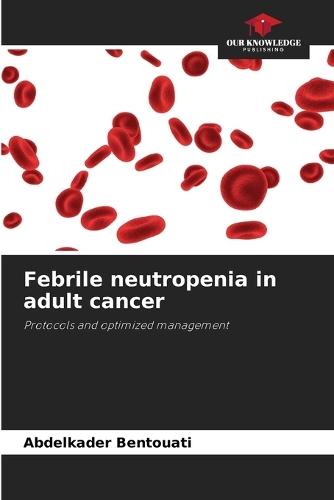 Febrile neutropenia in adult cancer