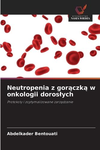 Neutropenia z gorączką w onkologii doroslych