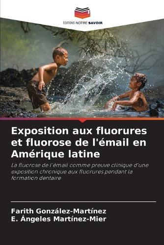 Exposition aux fluorures et fluorose de l'émail en Amérique latine