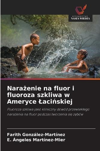 Narażenie na fluor i fluoroza szkliwa w Ameryce Lacińskiej