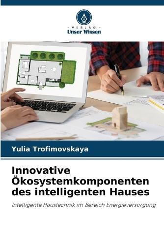 Innovative Ökosystemkomponenten des intelligenten Hauses