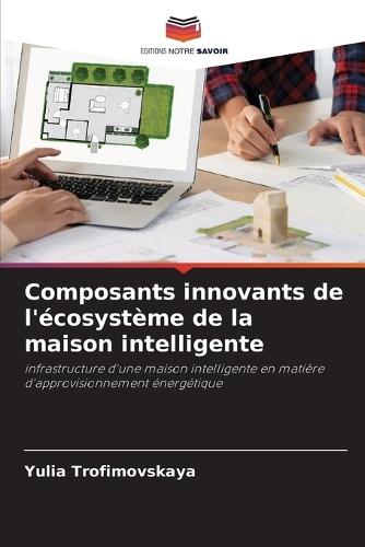 Composants innovants de l'écosystème de la maison intelligente