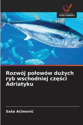 Rozwój polowów dużych ryb wschodniej części Adriatyku