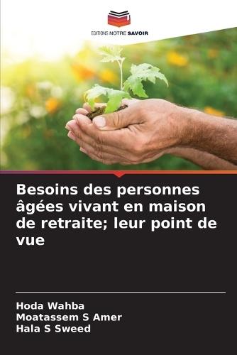 Besoins des personnes âgées vivant en maison de retraite; leur point de vue