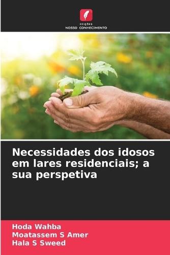 Necessidades dos idosos em lares residenciais; a sua perspetiva