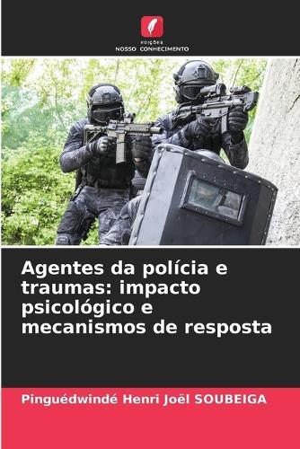 Agentes da polícia e traumas: impacto psicológico e mecanismos de resposta