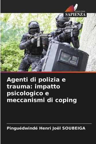 Agenti di polizia e trauma: impatto psicologico e meccanismi di coping