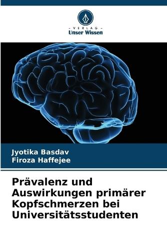 Prävalenz und Auswirkungen primärer Kopfschmerzen bei Universitätsstudenten