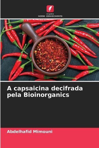 A capsaicina decifrada pela Bioinorganics